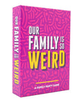 DSS Games Our Family is So Weird  A Family Party Game to Decide Whos Most Likely...